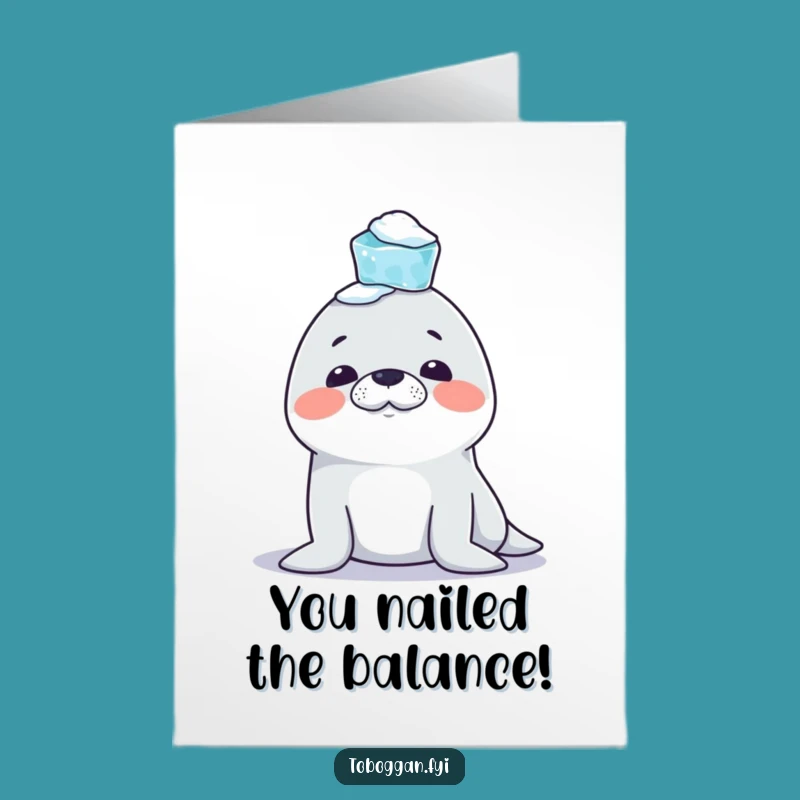 Free Printable Congrats Card: Mischievous Seal Icicle Balance Humorous Downloadable Gift
